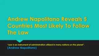 Judge Andrew Napolitano Describes the 5 Countries Most Likely To Follow The Law