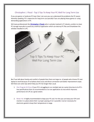 Christopher J. Flood - Top 5 Tips To Keep Your PC Well For Long Term Use
