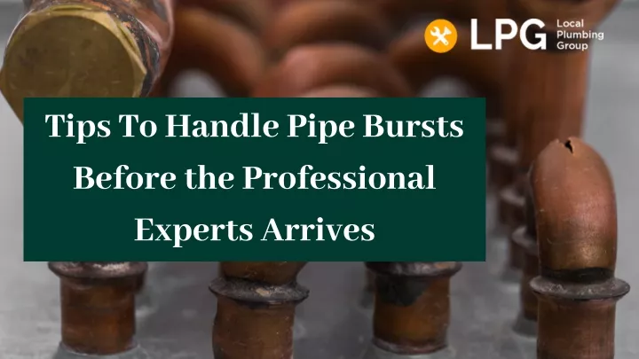 tips to handle pipe bursts before