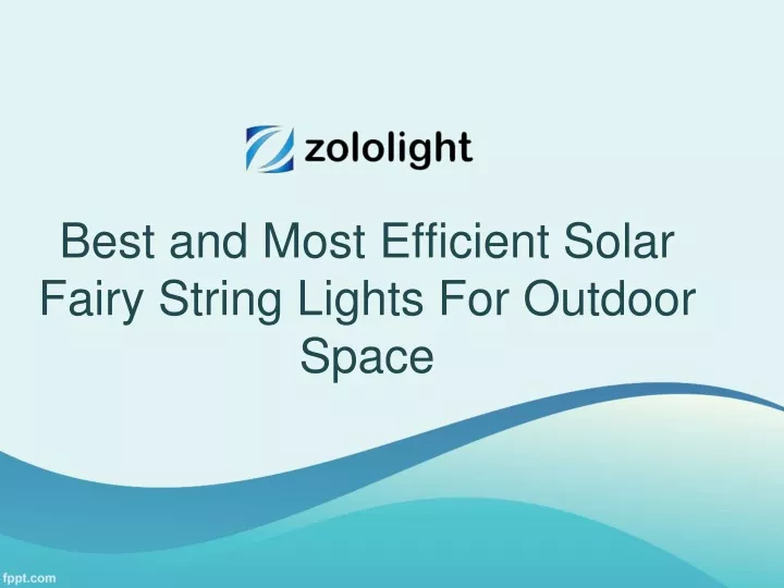 best and most efficient solar fairy string lights for outdoor space