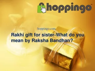 Rakhi gift for sister-What do you mean by Raksha Bandhan?