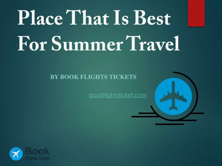 place that is best for summer travel