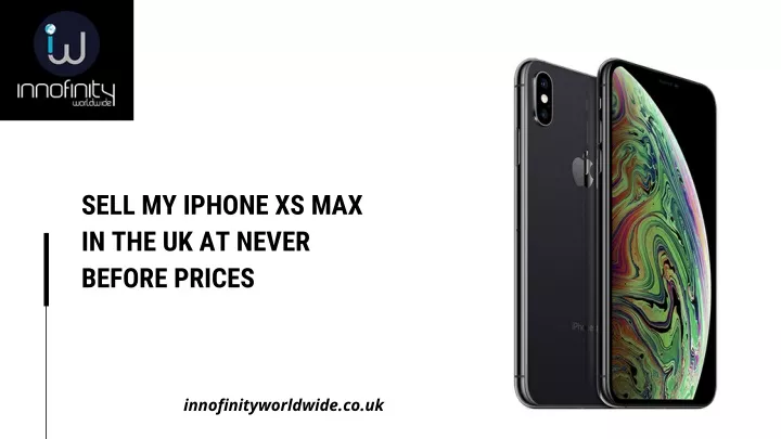 sell my iphone xs max in the uk at never before