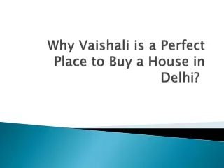 Why Vaishali is a Perfect Place to Buy a House in Delhi