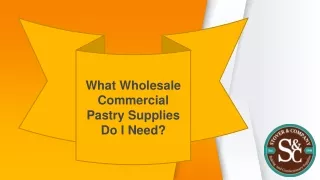 What Wholesale Commercial Pastry Supplies Do I Need