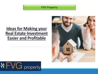 Ideas for making your real estate investment easier and profitable