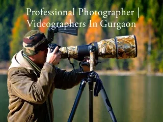 professional photographer videographers in gurgaon