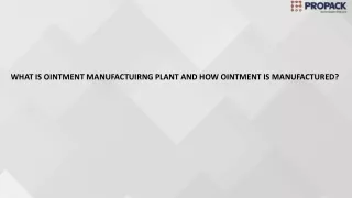 WHAT IS OINTMENT MANUFACTUIRNG PLANT AND HOW OINTMENT IS MANUFACTURED