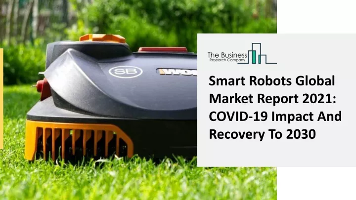 smart robots global market report 2021 covid