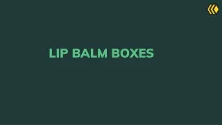 LIP BALM BOXES