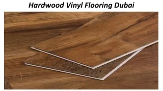 Hardwood Vinyl Flooring in Dubai