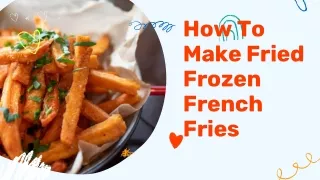 how to make fried frozen french fries