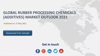 Global Rubber Processing Chemicals (Additives) Market Outlook 2021