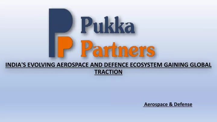 india s evolving aerospace and defence ecosystem