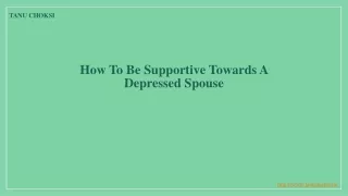 How To Be Supportive Towards A Depressed Spouse