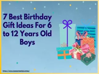 7 Best Birthday Gift Ideas For 6 to 12 Years Old Boys