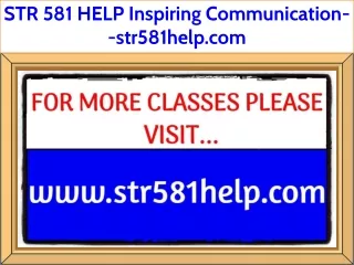 STR 581 HELP Inspiring Communication--str581help.com
