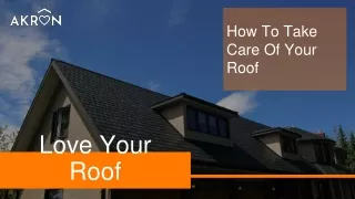 how to take care of your roof
