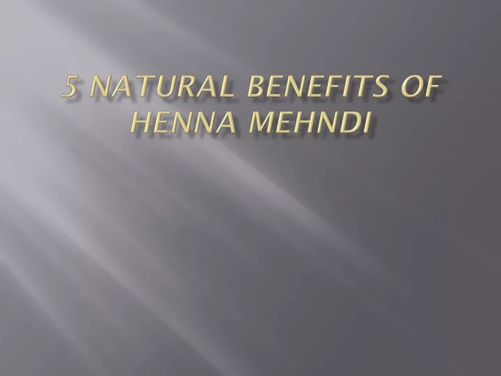 5 natural benefits of henna mehndi