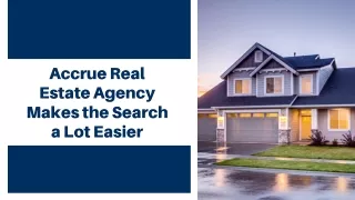 Accrue Real Estate Agency Makes the Search a Lot Easier