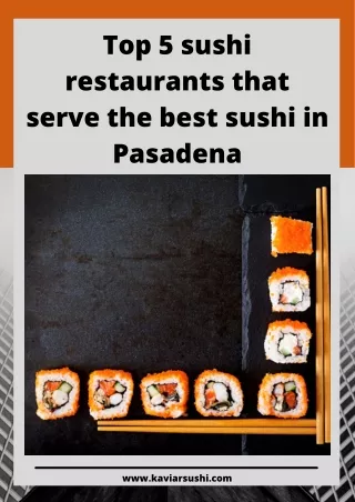 5 sushi restaurants that serve the best & Fresh sushi in Pasadena