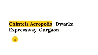 chintels acropolis dwarka expressway gurgaon