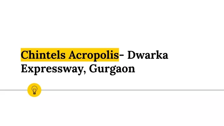 chintels acropolis dwarka expressway gurgaon