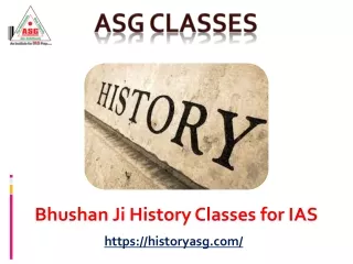 Bhushan Ji History Classes for IAS – ASG Classes