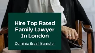 Hire Top Certified Family Lawyer In London | Dominic Brazil Barrister