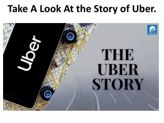 take a look at the story of uber