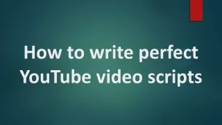 How to Write Rerfect YouTube Video Scripts
