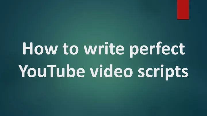 how to write perfect youtube video scripts