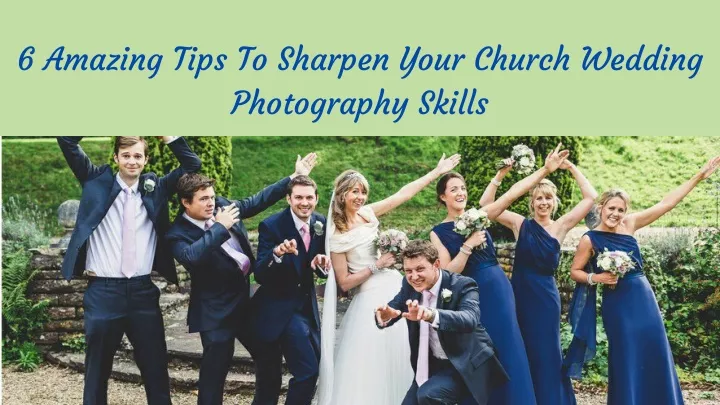 6 amazing tips to sharpen your church wedding