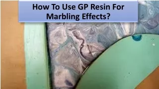 how to use gp resin for marbling effects