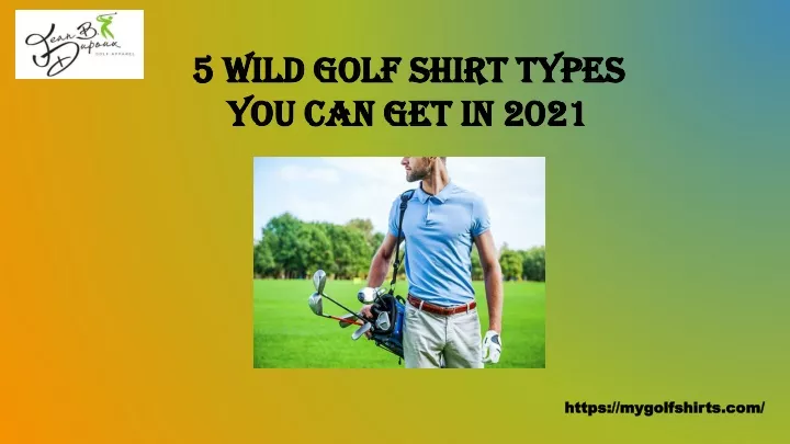5 wild golf shirt types you can get in 2021
