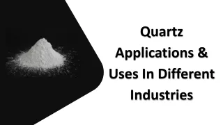 Quartz Applications & Uses In Different Industries