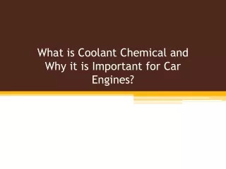 what is coolant chemical and why it is important for car engines