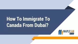 How to immigrate to Canada from Dubai