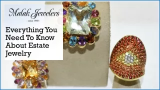 All About Estate Jewelry | Malak Jewelers