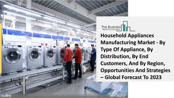 household appliances manufacturing market by type