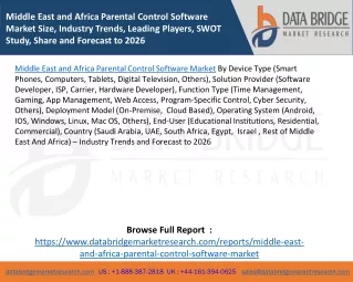 Middle East and Africa Parental Control Software Market Size, Industry Trends, Leading Players, SWOT Study, Share and Fo