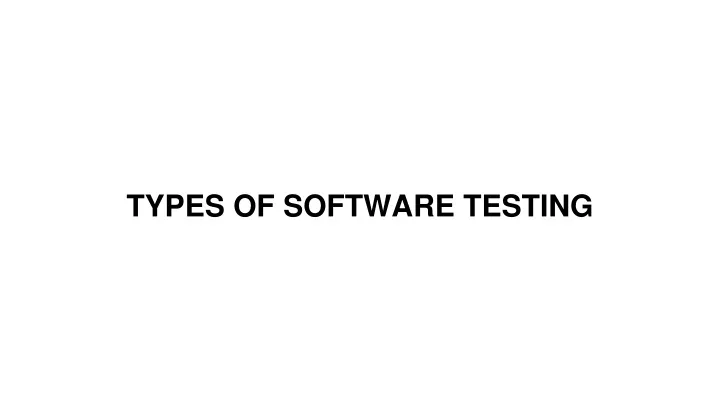 types of software testing