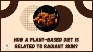 How a Plant-based Diet is Related to Radiant Skin