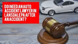 Do I Need An Auto Accident Lawyer In Lansdale PA After An Accident