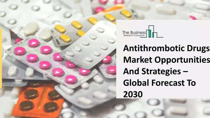 antithrombotic drugs market opportunities