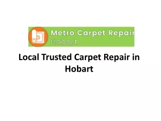 Local Trusted Carpet Repair in Hobart