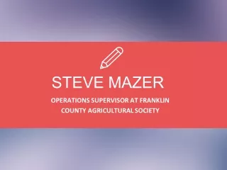 Steve Mazer - Goal-oriented Professional From Columbus, Ohio