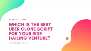 turnkey town which is the best uber clone script