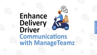 How To Enhance Delivery Driver Communications With ManageTeamz?