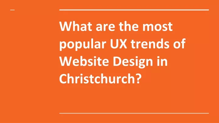 what are the most popular ux trends of website design in christchurch